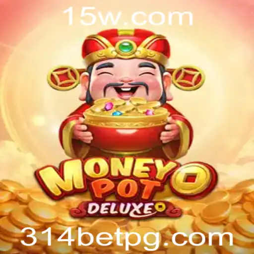 MoneyPotDELUXE: O Guia Completo para o Jogo de Sucesso com 314bet